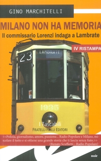 Immagine copertina libro Milano non ha memoria. Il commissario Lorenzi indaga a Lambrate