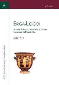 Immagine copertina libro Erga-Logoi. Rivista di storia, letteratura, diritto e culture dell'antichità (2017). Vol. 2