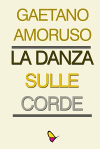 Immagine copertina libro La danza sulle corde. Ediz. per la scuola