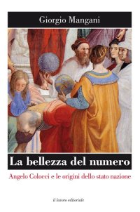 Immagine copertina libro La bellezza del numero. Angelo Colocci e le origini dello stato nazione