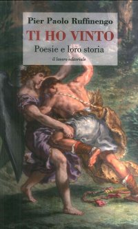 Immagine copertina libro Ti ho vinto. Poesie e loro storia