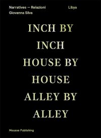 Immagine copertina libro Libya: inch by inch, house by house, alley by alley. Ediz. inglese e araba