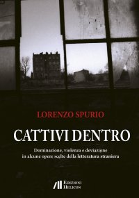 Immagine copertina libro Cattivi dentro. Dominazione, violenza e deviazione in alcune opere scelte della letteratura straniera
