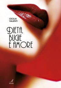 Immagine copertina libro Dieta, bugie e amore