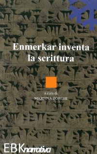 Immagine copertina libro Enmerkar inventa la scrittura