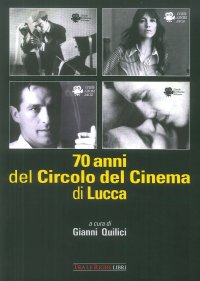 Immagine copertina libro 70 anni del Circolo del Cinema di Lucca. 1948-2018