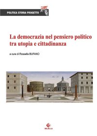 Immagine copertina libro La democrazia nel pensiero politico tra utopia e cittadinanza