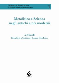 Immagine copertina libro Metafisica e scienza negli antichi e nei moderni
