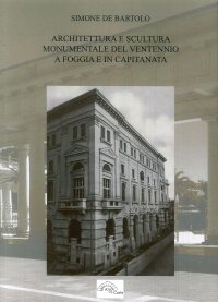 Immagine copertina libro Architettura e scultura monumentale del ventennio a Foggia e in Capitanata