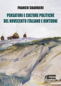 Immagine copertina libro Pensatori e culture politiche del Novecento italiano e dintorni