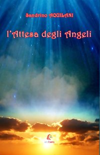 Immagine copertina libro L'attesa degli Angeli. Nuova ediz.