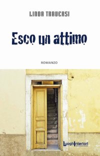 Immagine copertina libro Esco un attimo