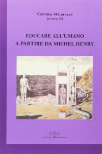 Immagine copertina libro Educare all'umano a partire da Michel Henry
