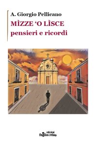 Immagine copertina libro Mìzze 'o lìsce. Pensieri e ricordi
