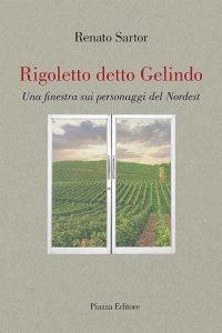 Immagine copertina libro Rigoletto detto Gelindo. Una finestra sui personaggi del nordest