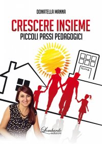 Immagine copertina libro Crescere insieme. Piccoli passi pedagogici