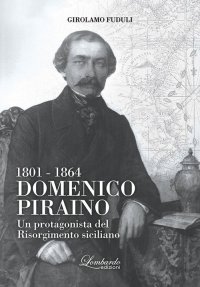 Immagine copertina libro Domenico Piraino (1801-1864). Un protagonista del Risorgimento siciliano