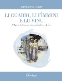 Immagine copertina libro Li ggabbi, li fìmmini e lu vinu. Nuova ediz.