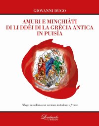 Immagine copertina libro Amuri e minchiàti di li ddèi di la Grècia antica in puisìa. Testo siciliano a fronte