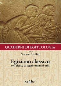 Immagine copertina libro Quaderni di egittologia: egiziano classico. Elementi e nozioni di grammatica