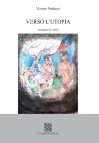 Immagine copertina libro Verso l'utopia (romanzo in versi)