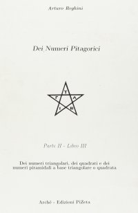 Immagine copertina libro Dei numeri pitagorici. Vol. 2/3: Dei numeri triangolari, dei quadrati e dei numeri piramidali a base triangolare o quadrata