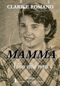 Immagine copertina libro Mamma. Una vita vera