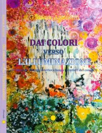 Immagine copertina libro Viaggio interiore lungo i sentieri del cosmo. Vol. 4: Dai colori verso l'illuminazione