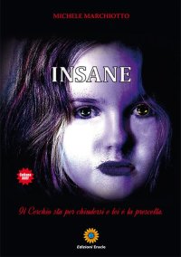 Immagine copertina libro Insane. Il cerchio sta per chiudersi e lei è la prescelta