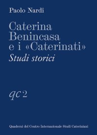 Immagine copertina libro Caterina Benincasa e i «Caterinati». Studi storici