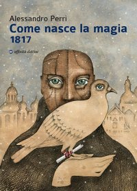 Immagine copertina libro Come nasce la magia 1817