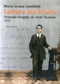 Immagine copertina libro Lettere dal fronte. Pasquale Giorgetti, un «eroe» di paese 1915