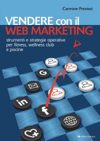 Immagine copertina libro Vendere con il web marketing. Strumenti e strategie operative per fitness, wellness club e piscine