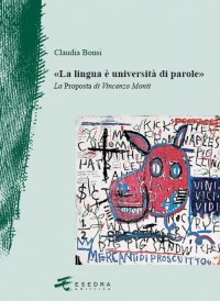 Immagine copertina libro La lingua è università di parole. La proposta di Vincenzo Monti
