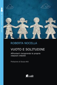 Immagine copertina libro Vuoto e solitudine. Affrontarli riscoprendo le proprie relazioni infantili