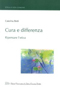 Immagine copertina libro Cura e differenza. Ripensare l'etica