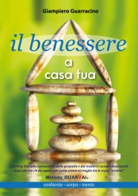 Immagine copertina libro Il benessere a casa tua. Ambiente, corpo, mente