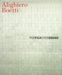 Immagine copertina libro Alighiero Boetti. Per filo e per segno. Ediz. italiana e inglese
