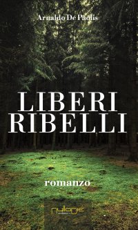 Immagine copertina libro Liberi Ribelli