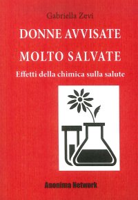 Immagine copertina libro Donne avvisate molto salvate. Effetti della chimica sulla salute