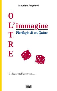 Immagine copertina libro Oltre l'immagine. Florilegio di un Guitto