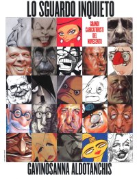 Immagine copertina libro Lo sguardo inquieto. Grandi caricaturisti del Novecento. Ediz. a colori