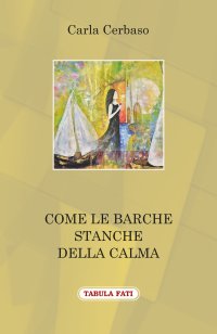 Immagine copertina libro Come le barche stanche della calma