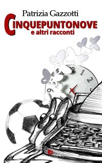 Immagine copertina libro Cinquepuntonove e altri racconti. Nuova ediz.