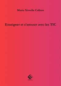 Immagine copertina libro Enseigner et s’amuser avec les TIC