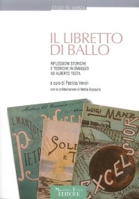 Immagine copertina libro Il libretto di ballo. Riflessioni storiche e teoriche in omaggio ad Alberto Testa