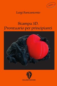 Immagine copertina libro Stampa 3D. Prontuario per principianti