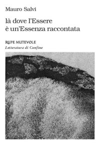 Immagine copertina libro Là dove l'essere è un'essenza raccontata