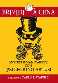 Immagine copertina libro Misteri e manicaretti con Pellegrino Artusi