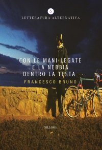 Immagine copertina libro Con le mani legate e la nebbia dentro la testa